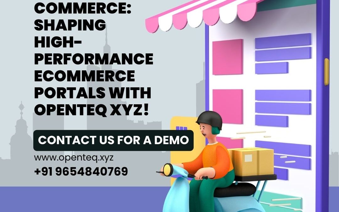 Empowering B2B Commerce: Crafting High-Performance Ecommerce Portals with Openteq XYZ