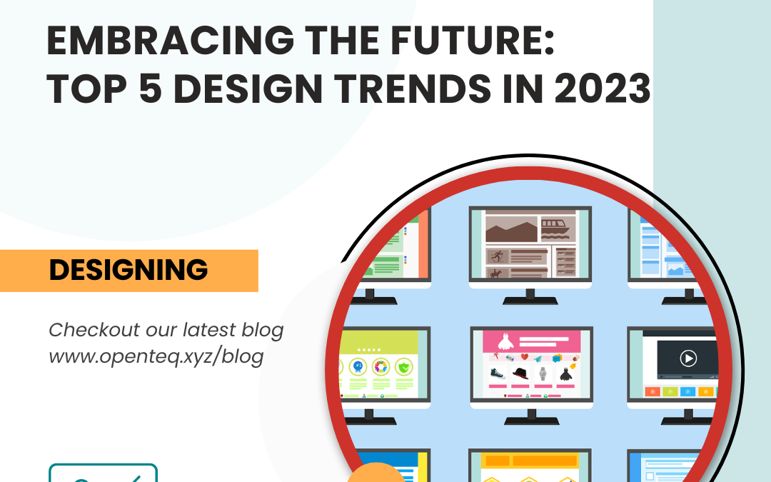Embracing the Future: Top 5 Design Trends in 2023