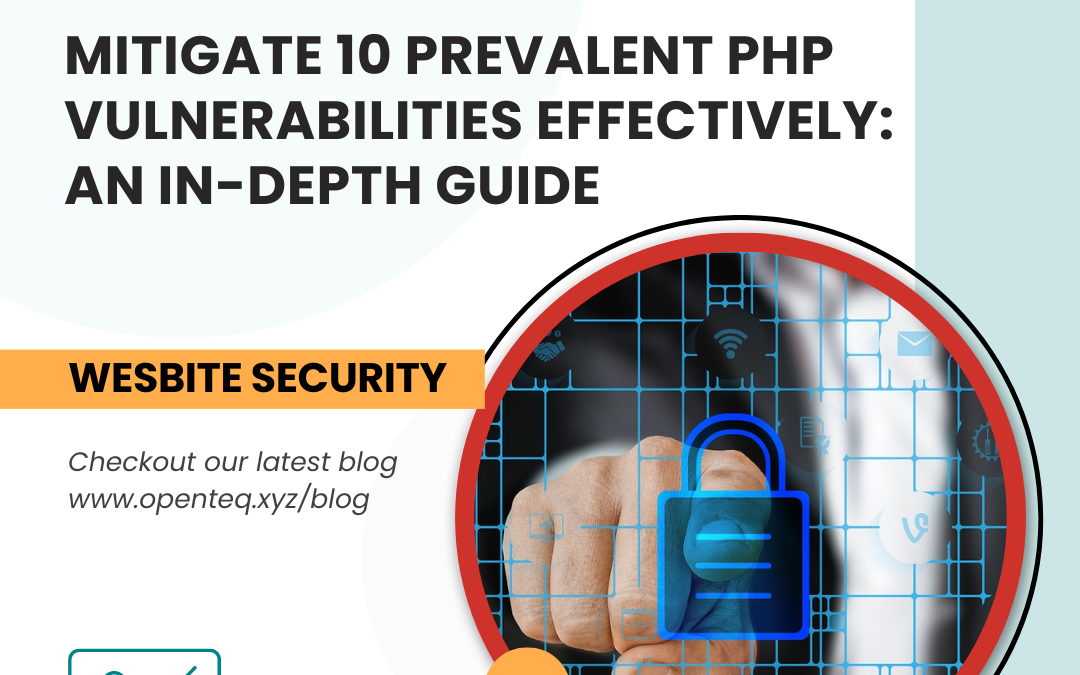 Mitigate 10 prevalent PHP vulnerabilities effectively: An in-depth guide