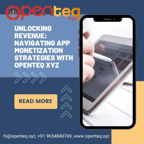 Unlocking Revenue: Navigating App Monetization Strategies with Openteq XYZ