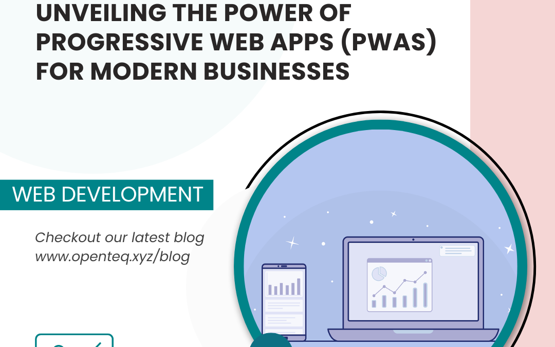 Unveiling the Power of Progressive Web Apps (PWAs) for Modern Businesses